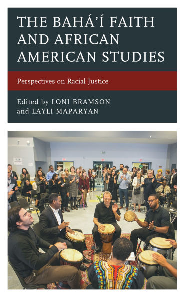 The Bahá'í Faith and African American Studies: Perspectives on Racial Justice