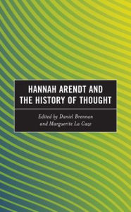 Books free download in english Hannah Arendt and the History of Thought iBook PDF ePub by Daniel Brennan, Marguerite La Caze Associate Professor of Philosophy, University of Queensland., Marieke Borren, Paul Dahlgren, Kimberley Maslin 9781666900873