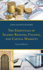 The Essentials of Islamic Banking, Finance, and Capital Markets
