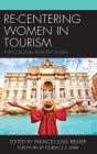 Re-Centering Women in Tourism: Anti-Colonial Feminist Studies