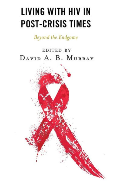 Living with HIV Post-Crisis Times: Beyond the Endgame