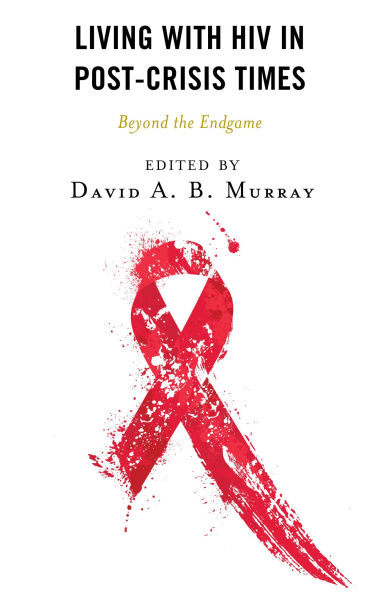 Living with HIV Post-Crisis Times: Beyond the Endgame