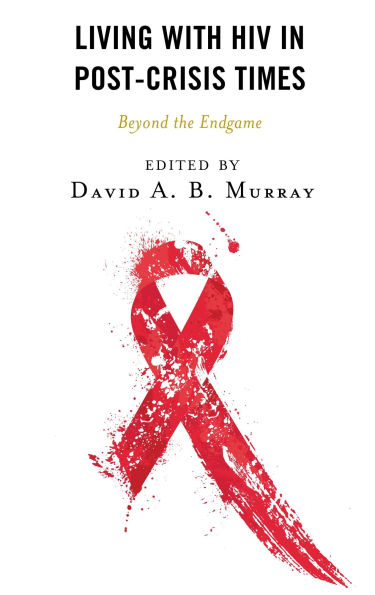 Living with HIV in Post-Crisis Times: Beyond the Endgame