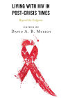 Living with HIV in Post-Crisis Times: Beyond the Endgame