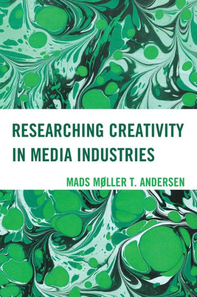 Researching Creativity Media Industries