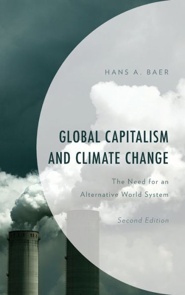 Global Capitalism and Climate Change: The Need for an Alternative World System