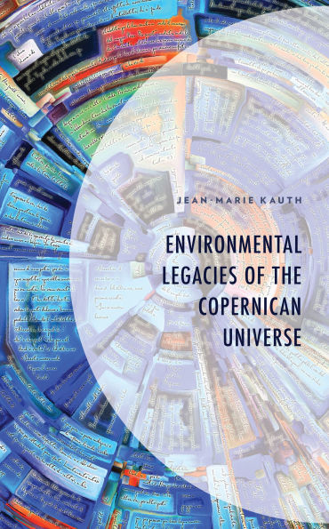 Environmental Legacies of the Copernican Universe