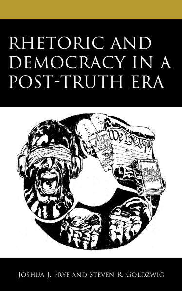 Rhetoric and Democracy a Post-Truth Era