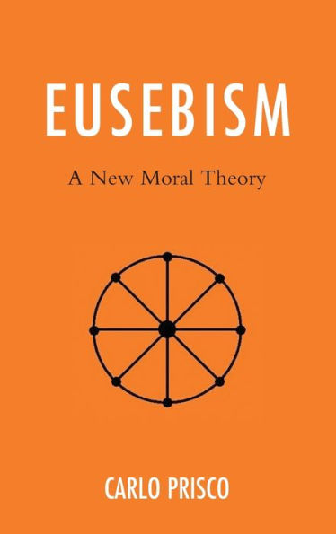 Eusebism: A New Moral Theory