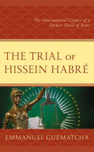 The Trial of Hissein Habré: International Crimes a Former Head State