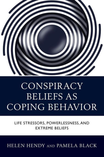 Conspiracy Beliefs as Coping Behavior: Life Stressors, Powerlessness, and Extreme