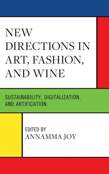 New Directions Art, Fashion, and Wine: Sustainability, Digitalization, Artification