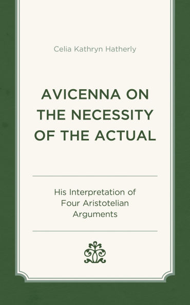 Avicenna on the Necessity of Actual: His Interpretation Four Aristotelian Arguments