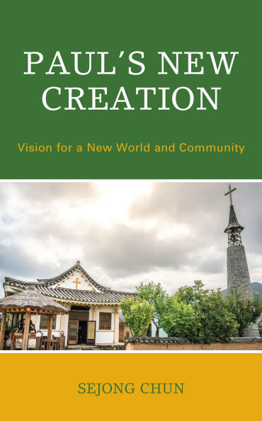 Paul's New Creation: Vision for a World and Community