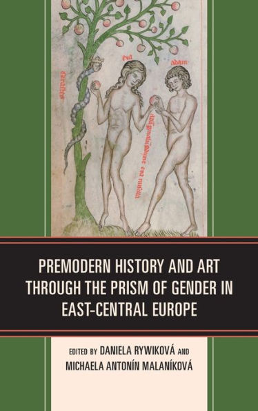 Premodern History and Art through the Prism of Gender East-Central Europe