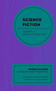 Title: Science Fiction: Toward a World Literature, Author: George Slusser