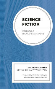 Title: Science Fiction: Toward a World Literature, Author: George Slusser