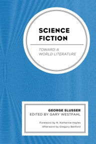 Title: Science Fiction: Toward a World Literature, Author: George Slusser