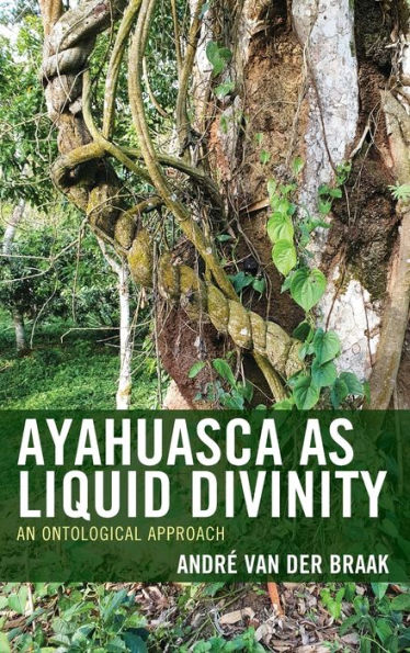 Ayahuasca as Liquid Divinity: An Ontological Approach