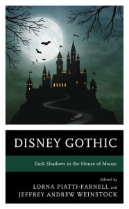 Title: Disney Gothic: Dark Shadows in the House of Mouse, Author: Lorna Piatti-Farnell