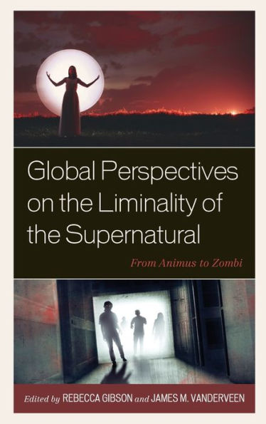 Global Perspectives on the Liminality of the Supernatural: From Animus to Zombi