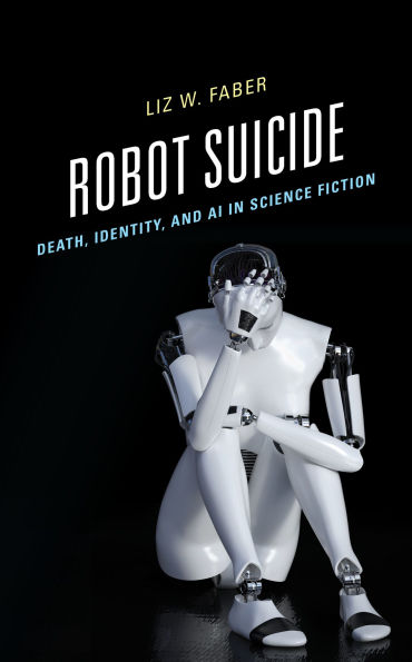 Robot Suicide: Death, Identity, and AI Science Fiction