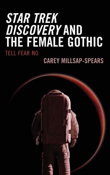 Star Trek Discovery and the Female Gothic: Tell Fear No