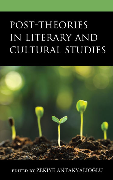 Post-Theories Literary and Cultural Studies