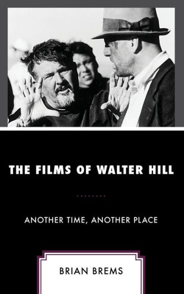 The Films of Walter Hill: Another Time, Place