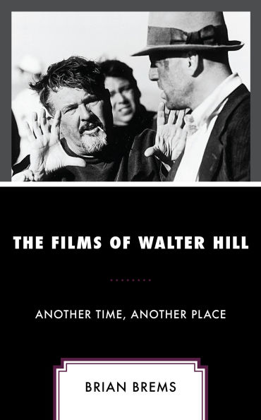 The Films of Walter Hill: Another Time, Place