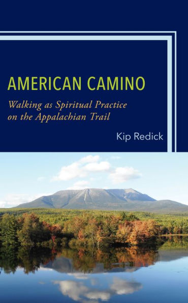 American Camino: Walking as Spiritual Practice on the Appalachian Trail