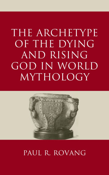 the Archetype of Dying and Rising God World Mythology