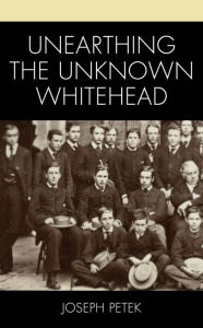 Title: Unearthing the Unknown Whitehead, Author: Joseph Petek