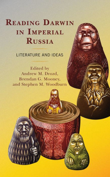 Reading Darwin Imperial Russia: Literature and Ideas