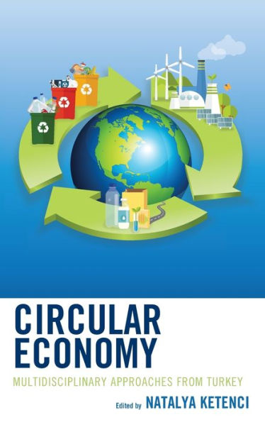 Circular Economy: Multidisciplinary Approaches from Turkey