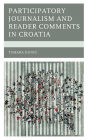Participatory Journalism and Reader Comments in Croatia