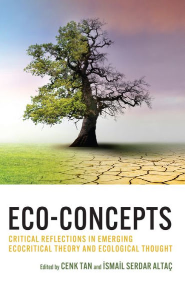 Eco-Concepts: Critical Reflections Emerging Ecocritical Theory and Ecological Thought