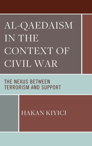 Al-Qaedaism The Context of Civil War: Nexus between Terrorism and Support