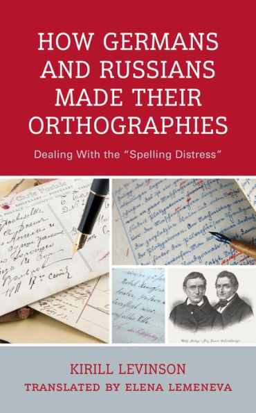 How Germans and Russians Made Their Orthographies: Dealing With the "Spelling Distress"