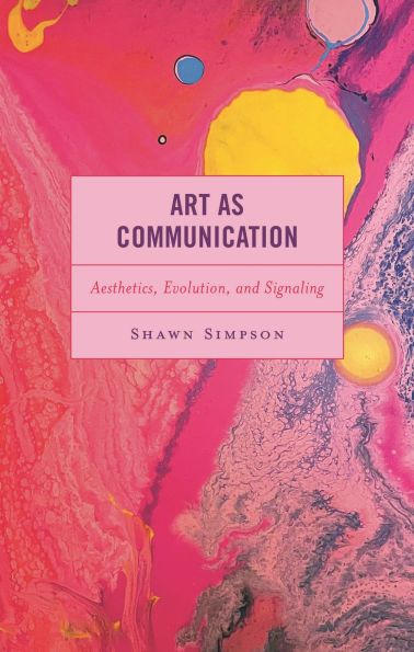 Art as Communication: Aesthetics, Evolution, and Signaling