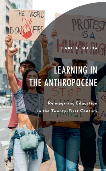 Learning the Anthropocene: Reimagining Education Twenty-First Century