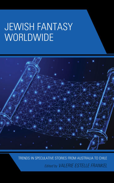 Jewish Fantasy Worldwide: Trends Speculative Stories from Australia to Chile