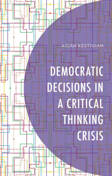 Democratic Decisions a Critical Thinking Crisis