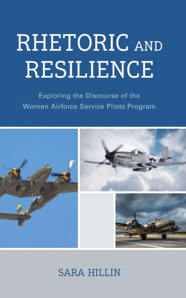 Rhetoric and Resilience: Exploring the Discourse of Women Airforce Service Pilots Program