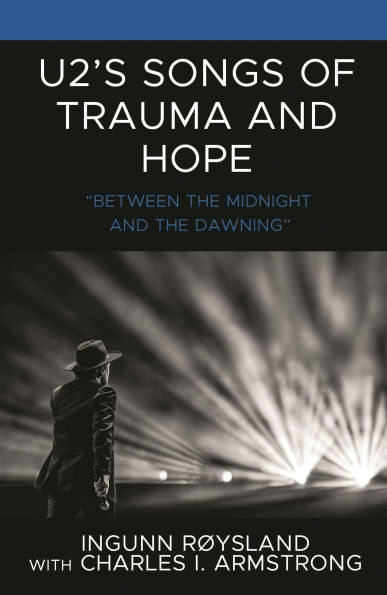 U2's Songs of Trauma and Hope: "Between the Midnight Dawning"