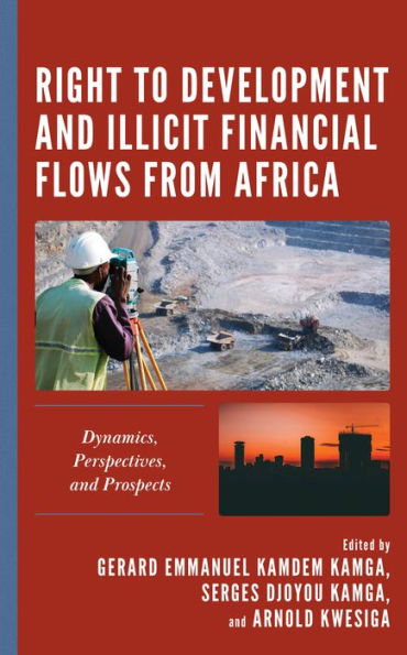 Right to Development and Illicit Financial Flows from Africa: Dynamics, Perspectives, Prospects