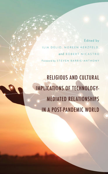 Religious and Cultural Implications of Technology-Mediated Relationships a Post-Pandemic World