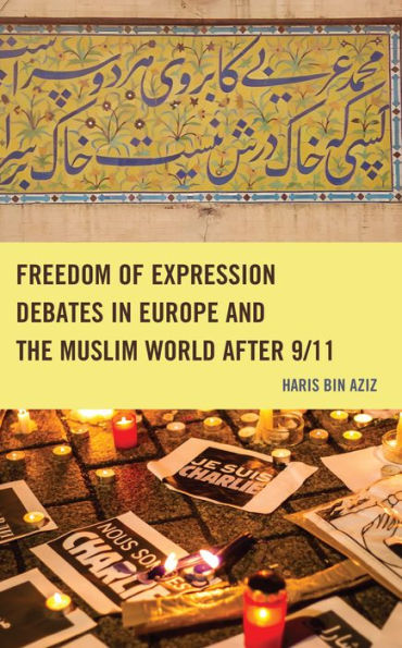 Freedom of Expression Debates Europe and the Muslim World after 9/11