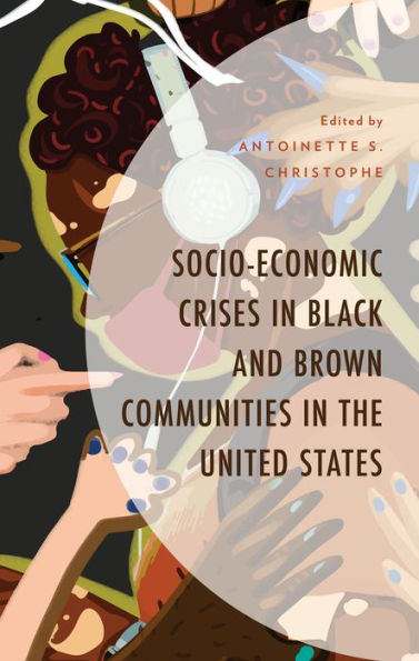 Socio-Economic Crises Black and Brown Communities the United States