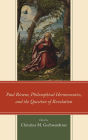 Paul Ricour, Philosophical Hermeneutics, and the Question of Revelation